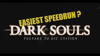 How anyone can beat Dark Souls in under 1h - DS Speedrun for beginners