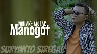 MULAK- MULAK MANOGOT | Suryanto Siregar | Official Video Lyrics | Bagus Barang Ini😇😇