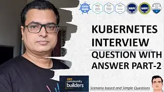 Kubernetes .. Interview Question with Answer Part-2  