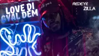 RedEye Zilla Love Di Gyal Dem