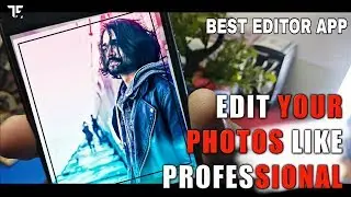 How To Edit Your Photos Like Professional Editors in 2018 | Just An App