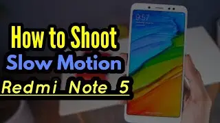 How to Shoot | Slow-Motion Videos in Redmi Note 5 | |Easy way| |English|