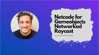 Unity Netcode For Gameobject - Networked Raycast