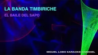 TIMBIRICHE - EL BAILE DEL SAPO - Karaoke Channel Miguel Lobo