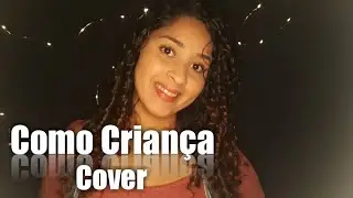 Como Criança-Akilla Pryscilla COVER (Eveny Braga)
