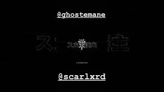 Ghostemane × Scarlxrd - LXRDMAGE (Snippet 6)