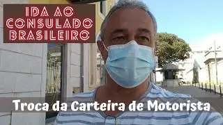 Ida ao Consulado Brasileiro. Troca da Carteira de Motorista