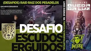 [PT/BR] TUTORIAL DESAFIO ESCUDOS ERGUIDOS | RAID RAIZ DOS PESADELOS | DESTINY 2