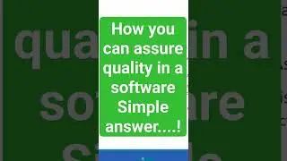 How you can assure quality in a software