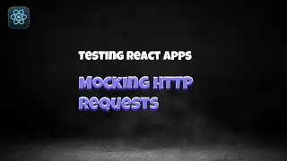 5.3 Mocking HTTP Requests 🎥 React Testing