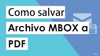 Guardar Correos Electrónicos De MBOX En PDF Sin Obstaculizar La Calidad Del Contenido