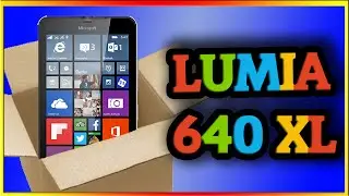 Microsoft Lumia 640 XL (Unboxing en español) - WINPHON8