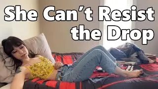 She Can't Resist the Drop