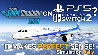 Microsoft Flight Simulator 2024 on PS5 and Nintendo Switch 2 Makes Perfect Sense