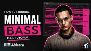 How to produce minimal bass + Free Ableton Template
