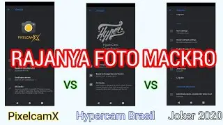 Gcam Foto Macro | Gcam Joker vs Pixelcam vs Hypercam | Siapa Rajanya !!