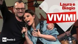 Vivimi - Laura Pausini e Biagio Antonacci live a Radio2 Social Club