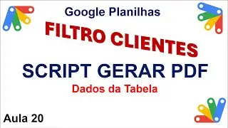 Script para Gerar PDF da Tabela do Formulário Apps Script - Planilha Google - Aula 20