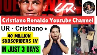 Cristiano Ronaldo launches YouTube channel, breaks record with 40 million subscribers in 3 days