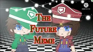 The Future meme [] Mario and Luigi partners in time [] {kandy_pop}
