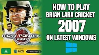 How to Play Brian Lara International Cricket 2007 on Latest Windows