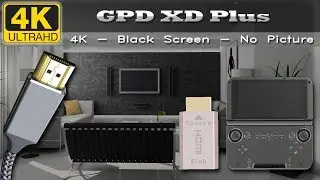 GPD XD Plus: 4K - Black Screen - No Picture