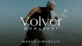 MONTREAL - Volver (Videoclip Oficial)