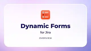 Dynamic Forms for Jira app - enhance your project management and increase productivity of your team!