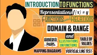 General Mathematics: Functions- Relations, Domain & Range and Illustrations on Functions | Examples!