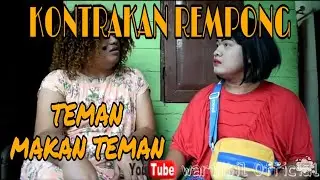 KONTRAKAN REMPONG EPISODE 10 || TEMAN MAKAN TEMAN