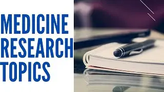 Medicine Research Topics l Research Topics for Medical Students l Medical Research Ideas