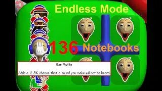 Baldi's Basics Plus 0.13 Endless Mode SSG 136 Notebooks (theoretically infinite)