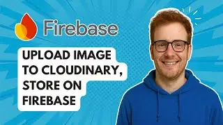 Upload Image to Cloudinary, Store on Firebase [2025 Guide]