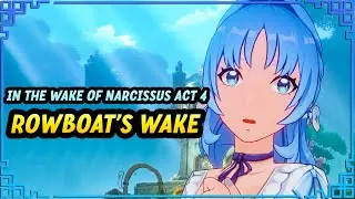 Rowboat's Wake - In the Wake of Narcissus Act 4 Genshin Impact Fontaine 4.2 World Quest