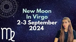 New Moon In Virgo Astrology 2-3 September 2024 I Realm Of Astrology