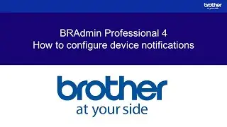 BRAdmin Professional 4 how to configure device notifications