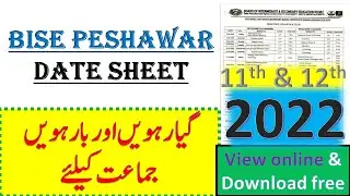 Bise Peshawar date sheet 2022 | bise Peshawar fsc date sheet 2022 | 12th date sheet | 11 date sheet