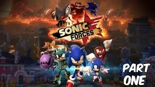 SONIC FORCES Part 1