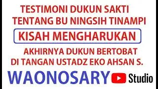 (Testimoni Tentang Ningsih Tinampi dari) Dukun Santet Yang Bertobat - Ustadz Eko Ahsan Susilo