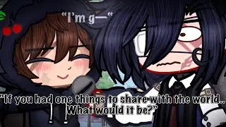 “If you had one thing to share with the world…” || meme ft. Teri and Exo