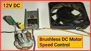 Brushless DC Motor Speed Control | LM 317 | DC Cooling Fan Speed Control