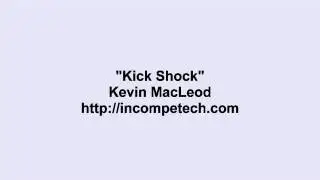 Kevin MacLeod ~ Kick Shock