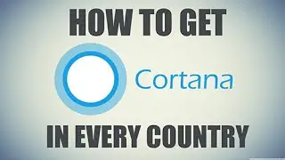 How to Get Cortana in Every Country