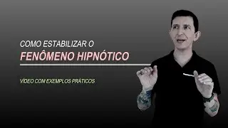 #11 - Como unir rotinas hipnóticas e estabilizar o transe