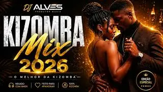 Kizomba Mix 2026. ( Dj Alves Produtor Music )