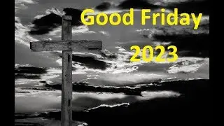 Good Friday 2023--Date and Time