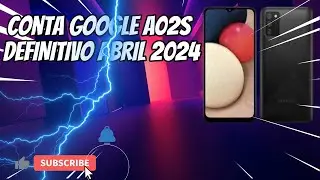 CONTA GOOGLE A02S DEFINITIVO ABRIL 2024
