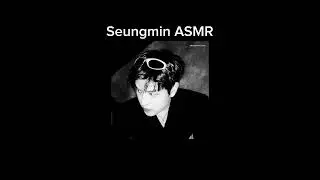 °Seungmin asmr! | SKZ asmr