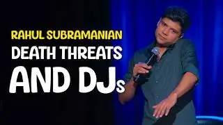 De@th Threats and DJs | Stand up comedy by Rahul Subramanian