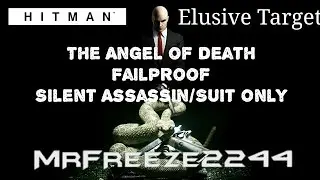 HITMAN - Elusive Target #15 - The Angel of Death - Failproof Silent Assassin/Suit Only!
